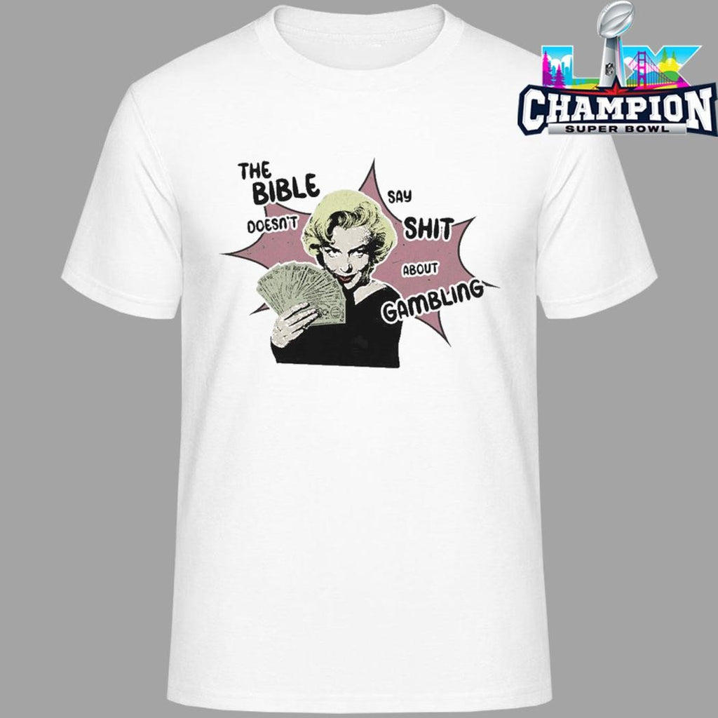 The Bible Doesn’t Say Shit About Gambling Shirt