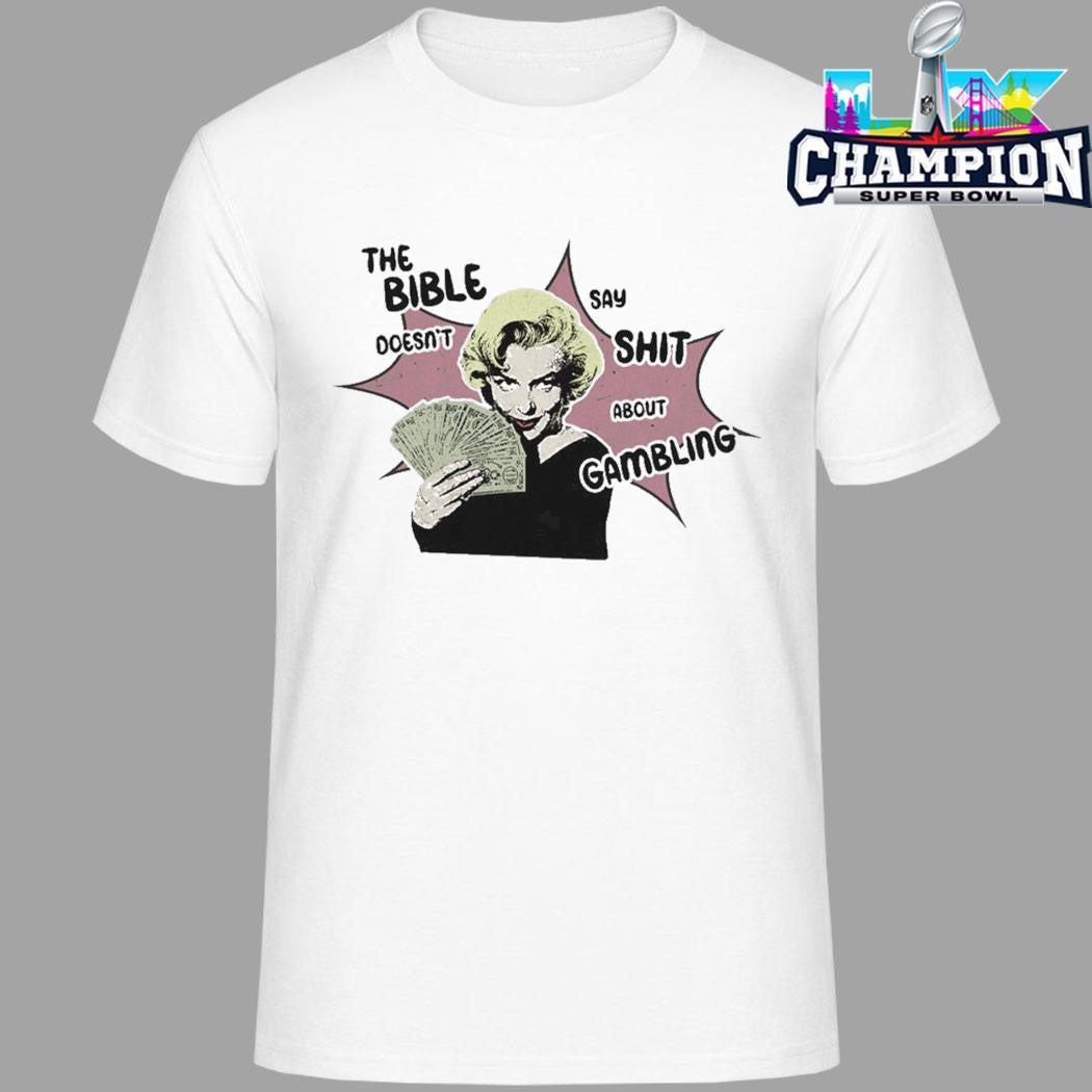 The Bible Doesn’t Say Shit About Gambling Shirt