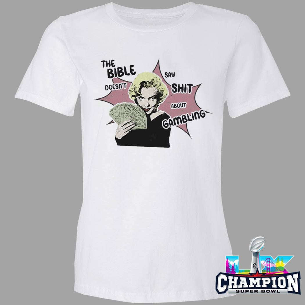 The Bible Doesn’t Say Shit About Gambling Shirt