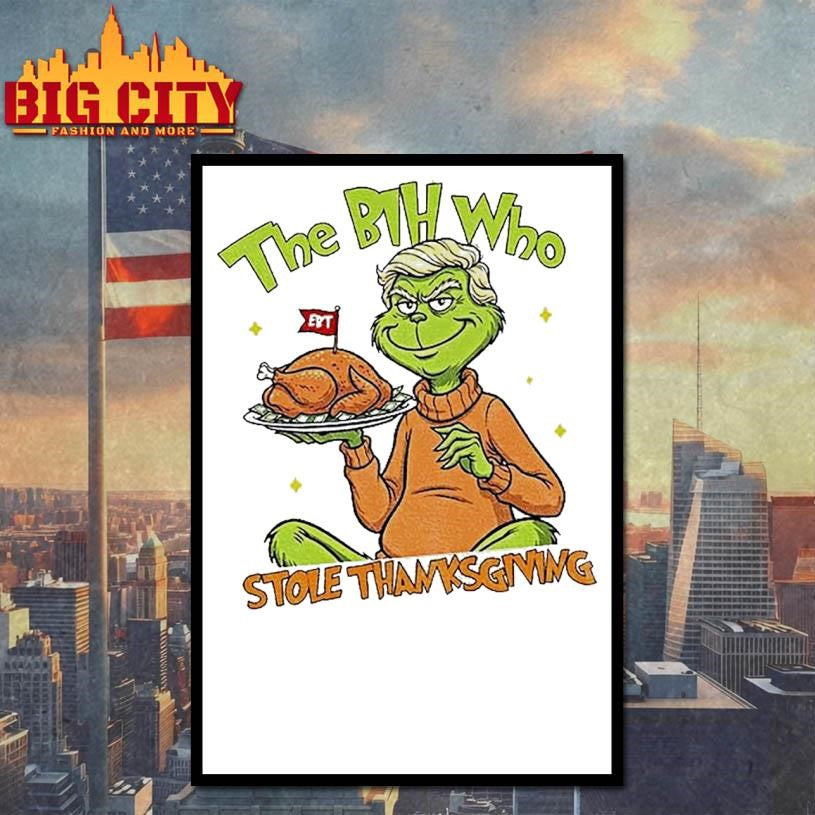 The Bih Who Stole Thanksgiving Trump Grinch Meme Shirt