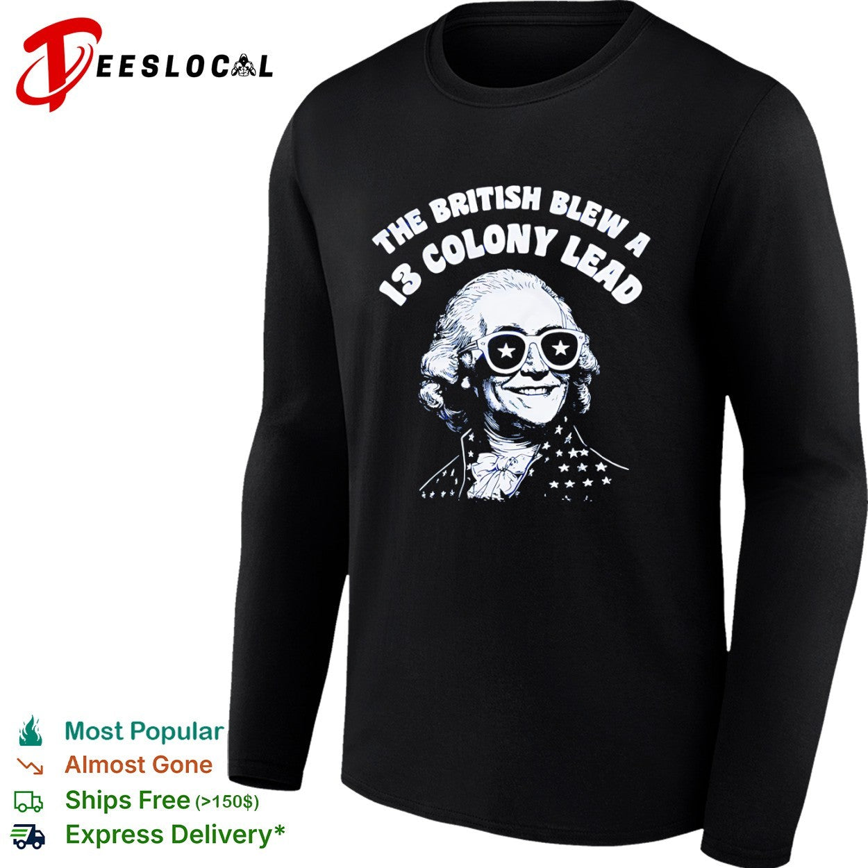 The British Blew a 13 Colony Lead George Washington American Independence shirt