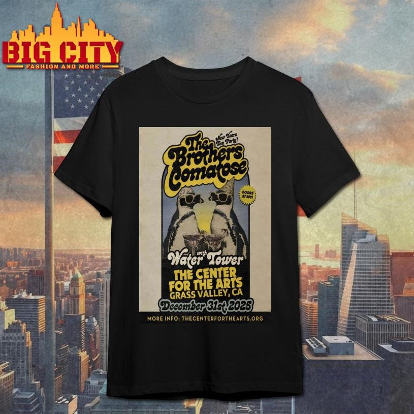 The Brothers Comatose 12.31.2025 Grass Valley NYE Shows Poster shirt