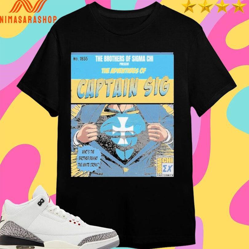 The Brothers Of Simachi Present The Adventures Of Captain Sig Shirts