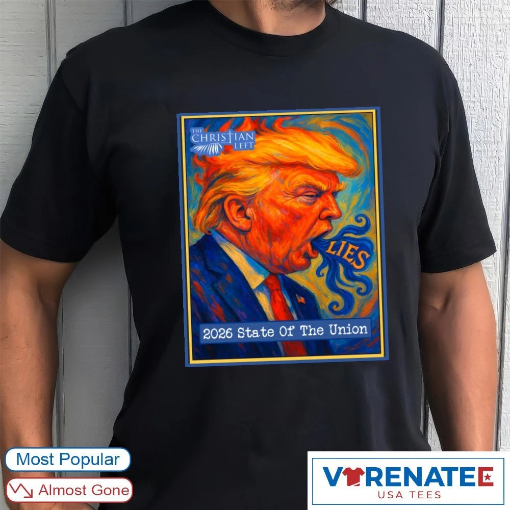 The Christian Left 2026 State Of The Union Donald Trump Poster shirt