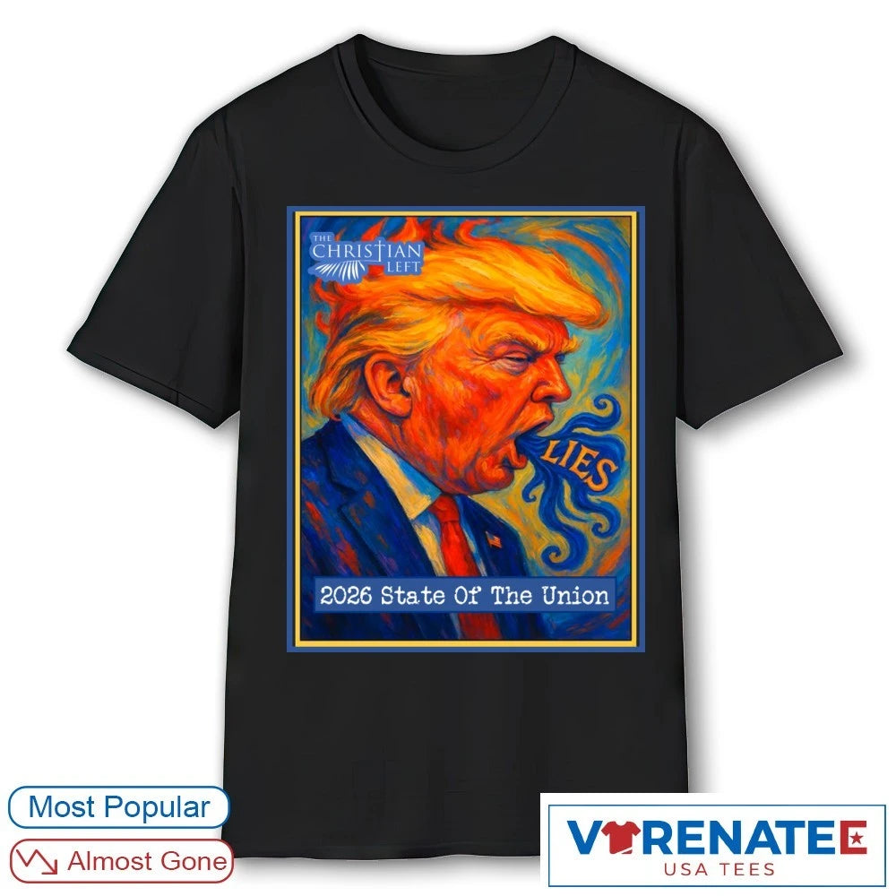 The Christian Left 2026 State Of The Union Donald Trump Poster shirt