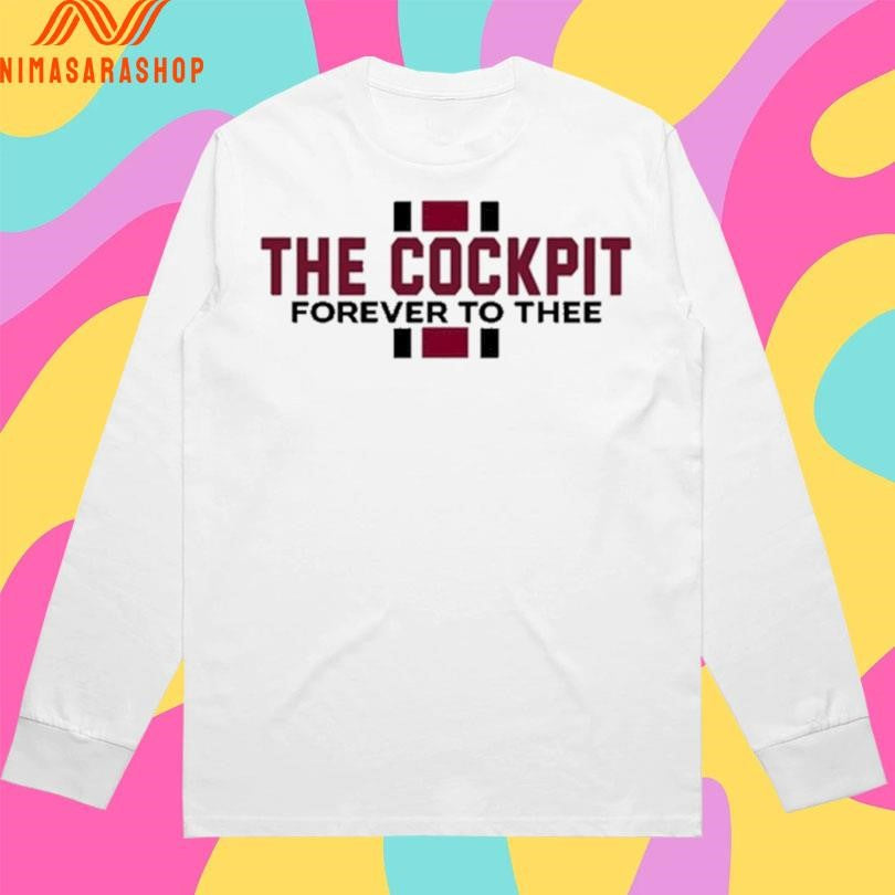 The Cockpit Forever To Thee Shirts