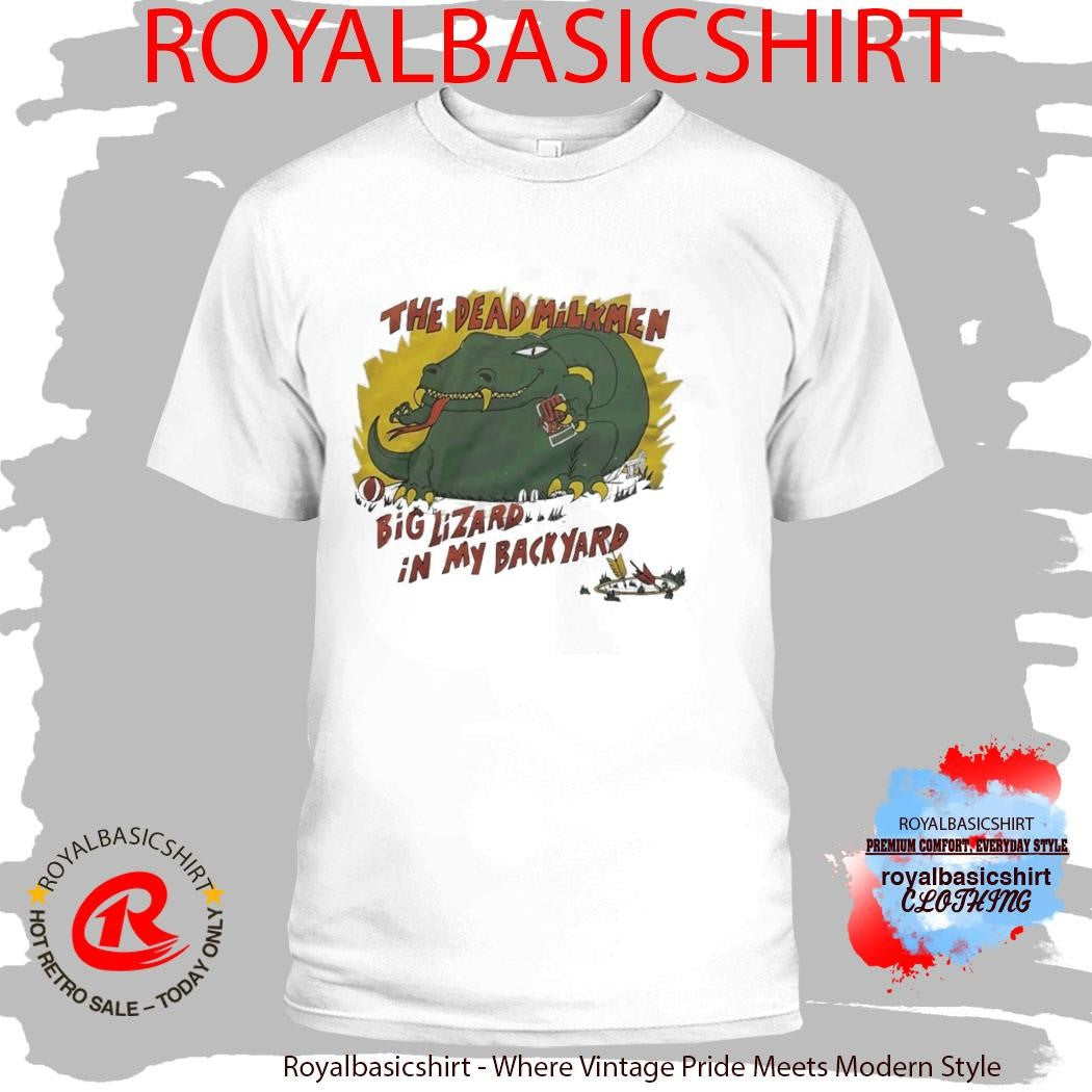 The Dead Milkmen Big Lizard In My Backyard Shirt