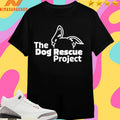 The Dog Rescue Project Shirts