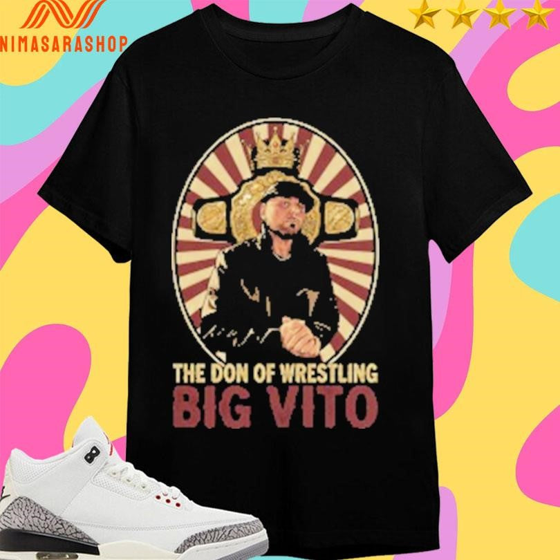 The Don Of Wrestling Big Vito Shirts