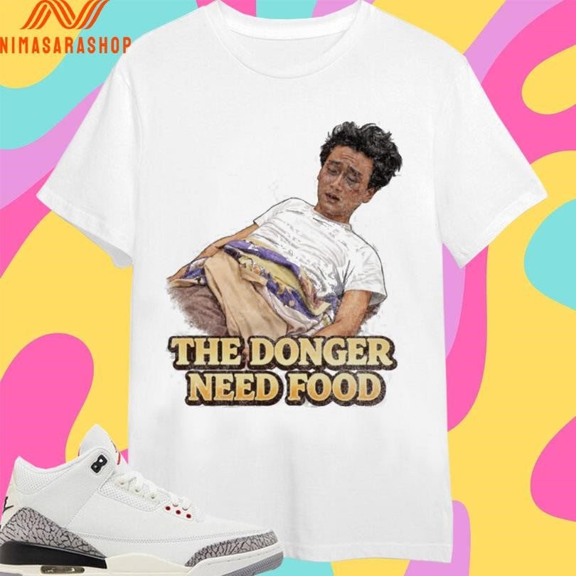 The Donger Need Food 2026 Shirts
