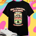 The Don’s Cream Soda Have A Cream Soda Calm Down Sip Respectfully Shirts
