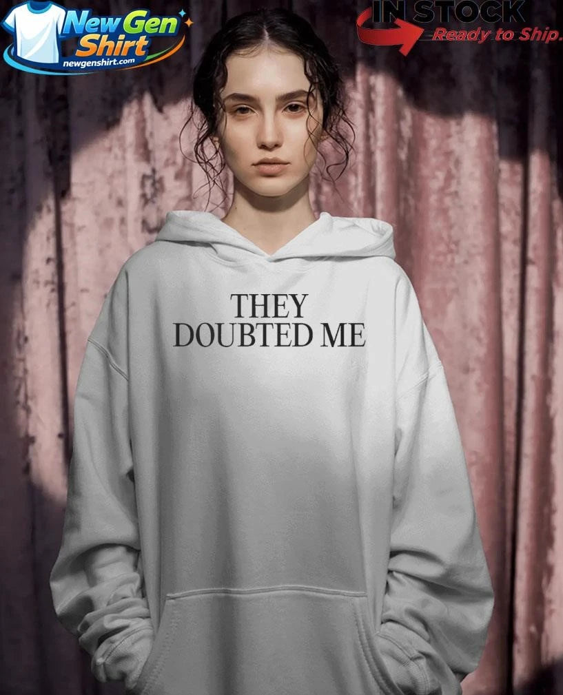 The Doubted Me Shirt