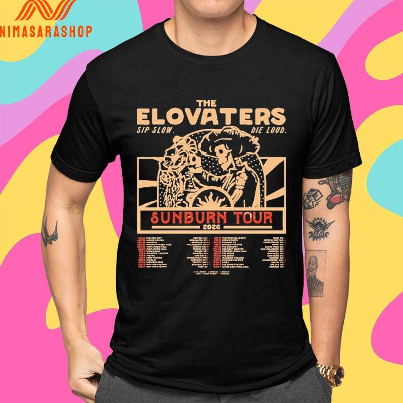 The Elovaters Sip Slow Die Loud Sunburn Tour 2026 Shirts