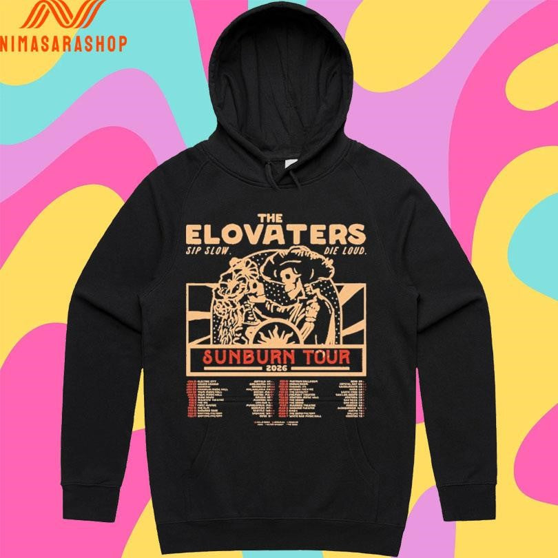 The Elovaters Sip Slow Die Loud Sunburn Tour 2026 Shirts