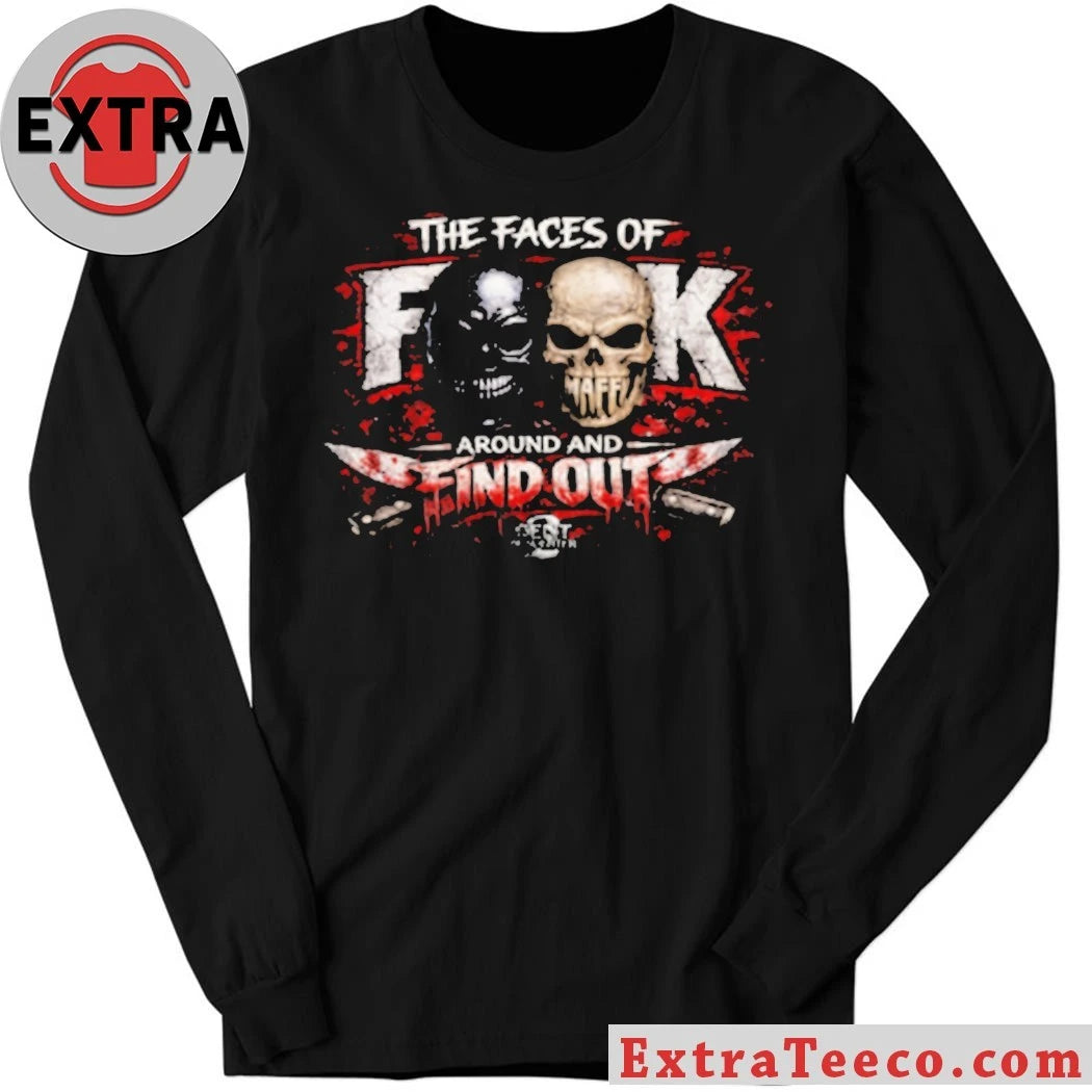 The Faces Of F Around And Find Out Shirt