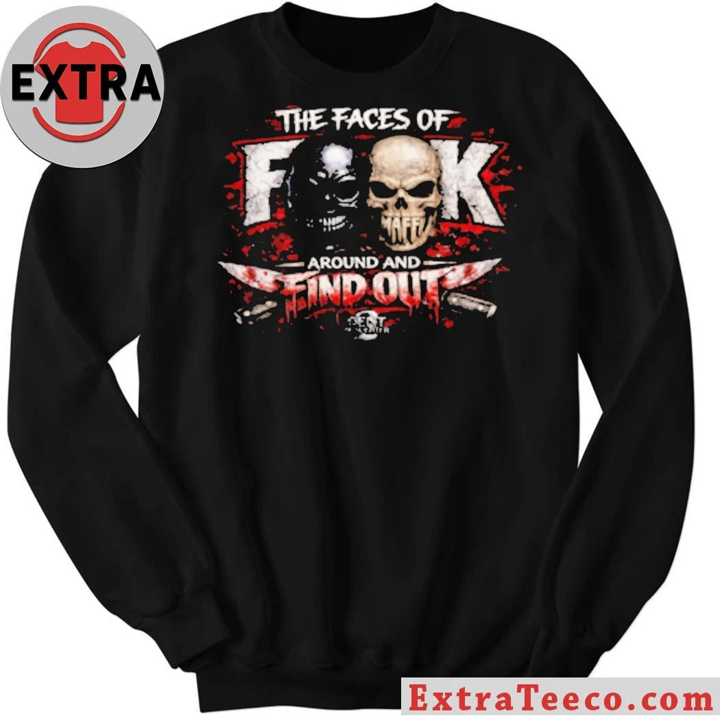 The Faces Of F Around And Find Out Shirt