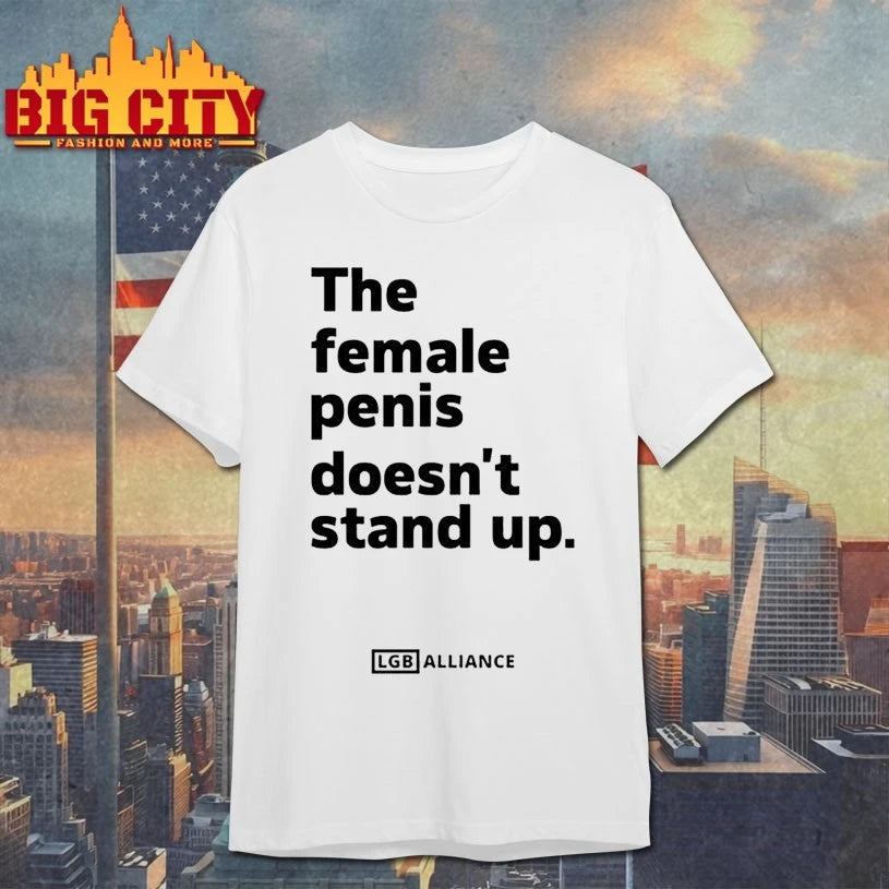 The Female Penis Doesn’t Stand Up LGB Alliance Shirt
