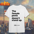 The Female Penis Doesn’t Stand Up LGB Alliance Shirt