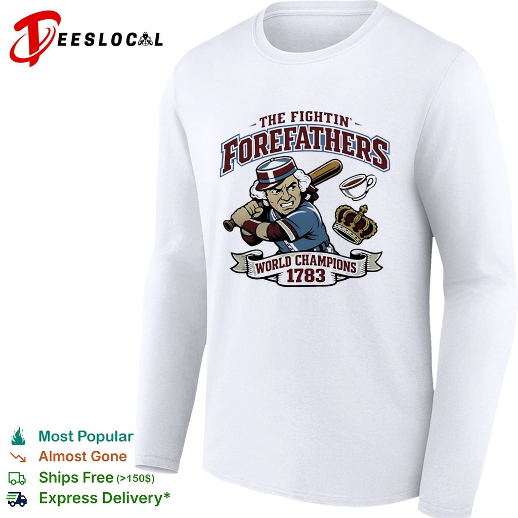 The Fightin Forefathers World Champions 1783 George Washington Baseball shirt