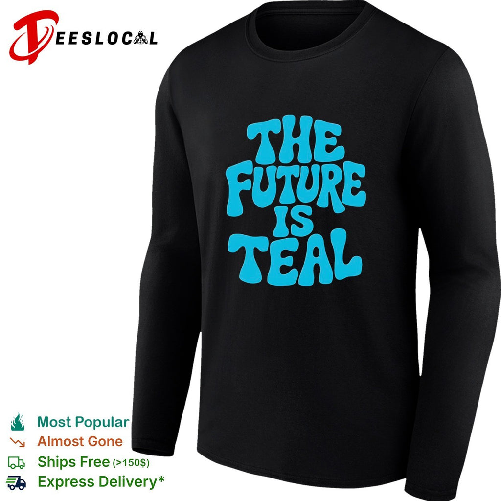 The Future is Teal shirt