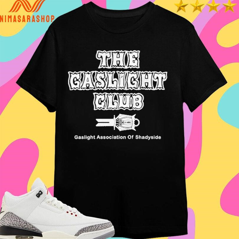 The Gaslight Club Gaslight Association Of Shadyside Shirts