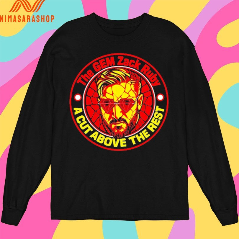 The Gem Zack Ruby A Cut Above The Rest Shirts
