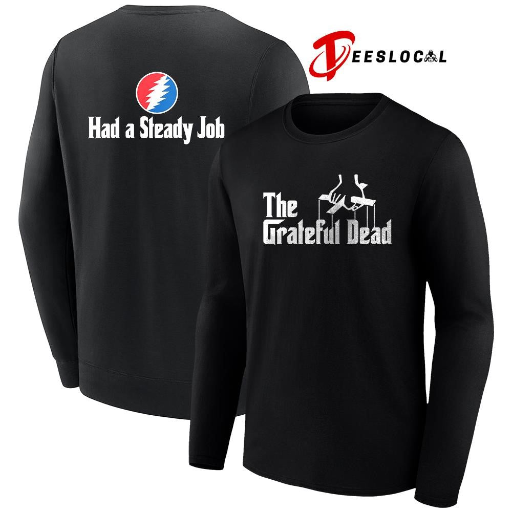 The Grateful Dead had a Steady Job logo shirt