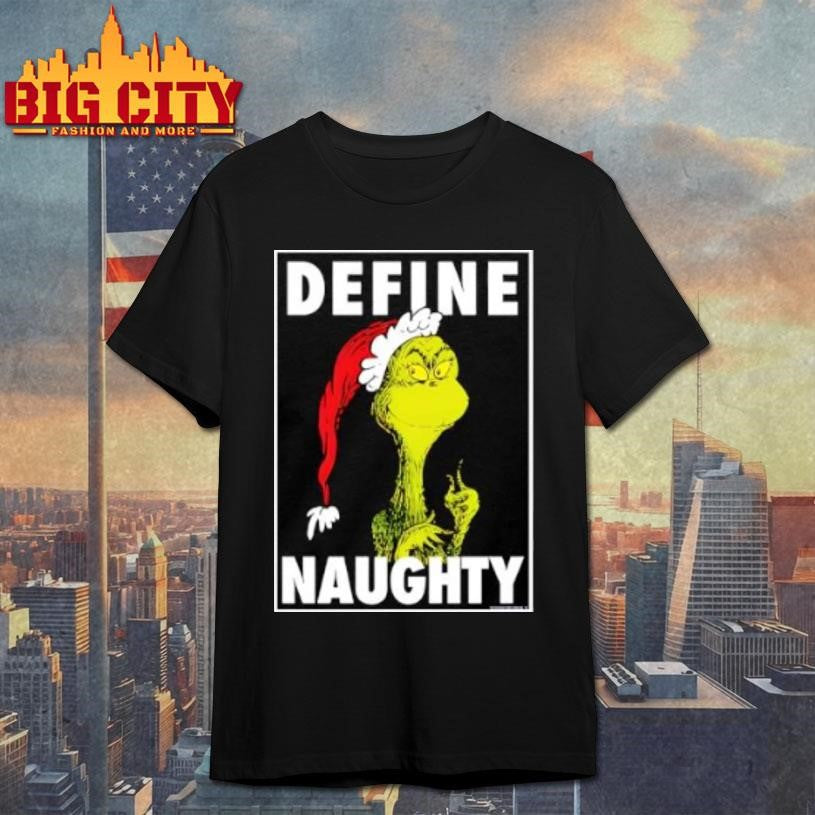 The Grinch Define Naughty Shirt