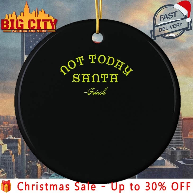 The Grinch Not Today Santa shirt
