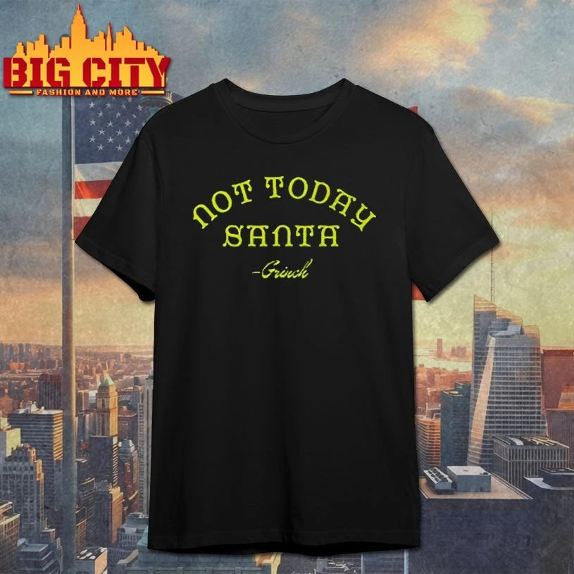 The Grinch Not Today Santa shirt