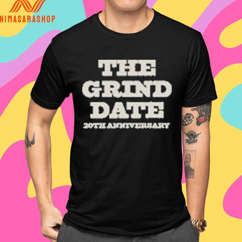 The Grind Date 20th Anniversary Shirts