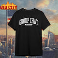 The Group Chat University Shirt