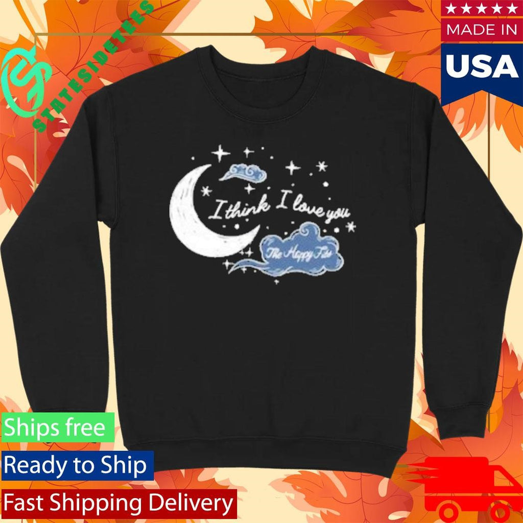 The Happy Fits I Thinks I Love You Shirt