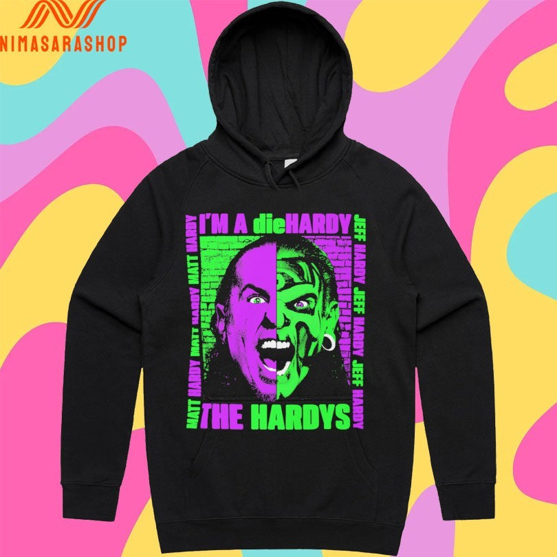 The Hardys I’m A Die Hardy Matt Hardy Jeff Hardy Shirts