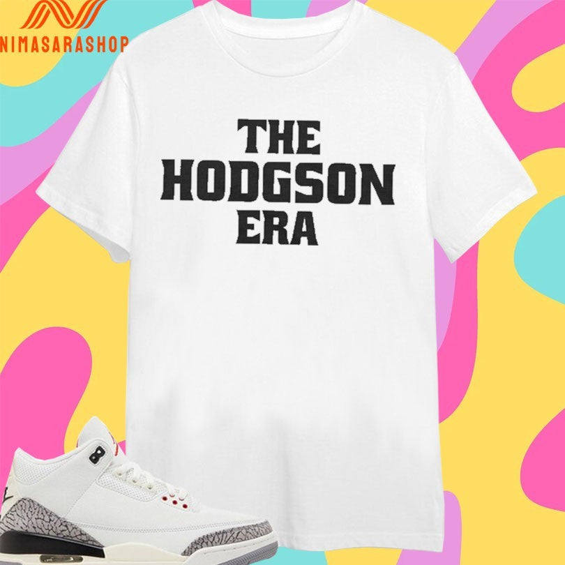 The Hodgson Era Shirts