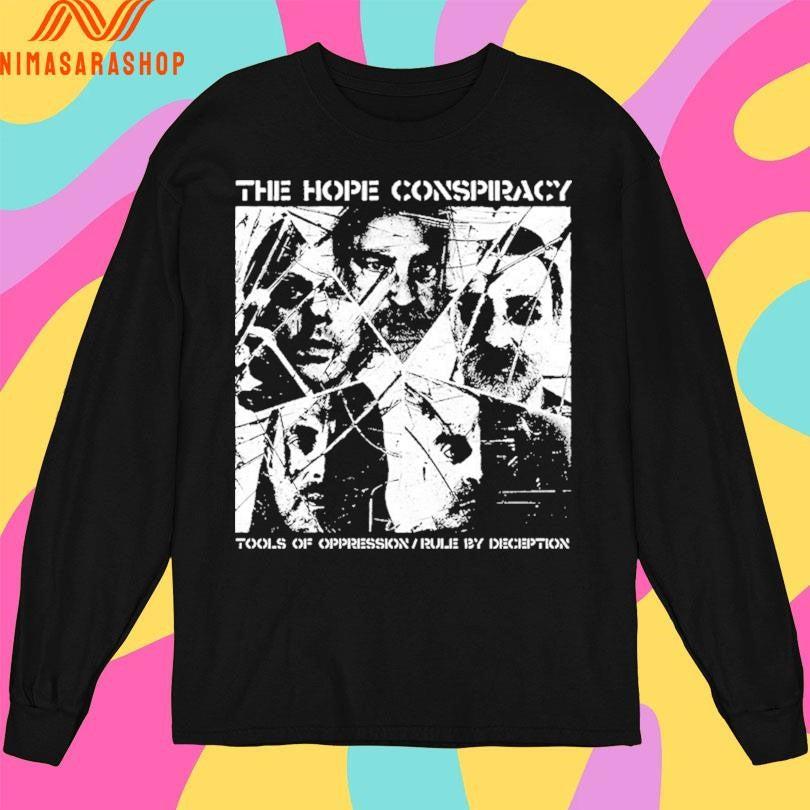 The Hope Conspiracy Tools Of Oppression Rule By Deception Shirts