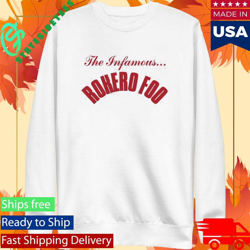 The Infamous Rokero Foo Shirt