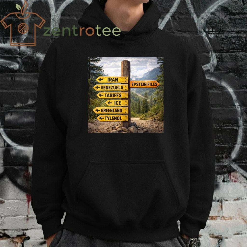 The Iran-Venezuela War, Tariffs, ICE, Greenland, Tylenol, making people forget Epstein File tee