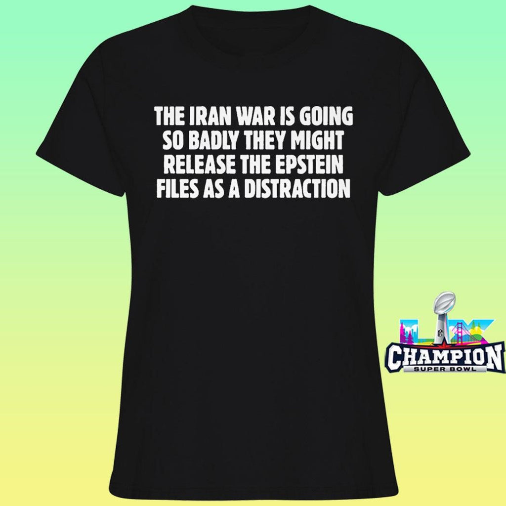 The Iran War Is Going So Badly They Might Release The Epstein Files As A Shirt