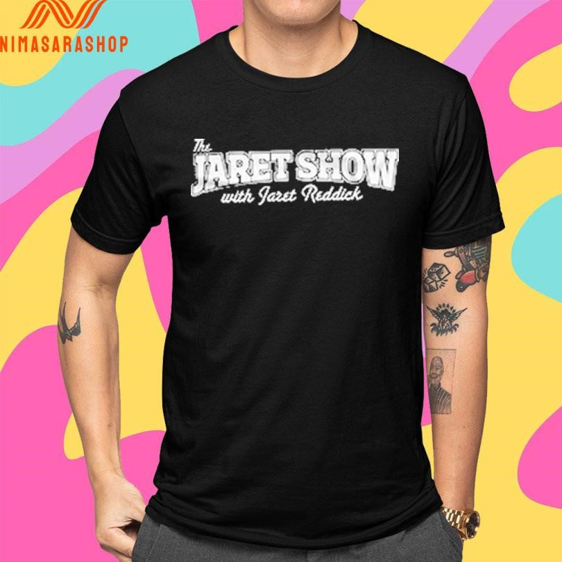 The Jaret Show With Jaret Reddick Shirts
