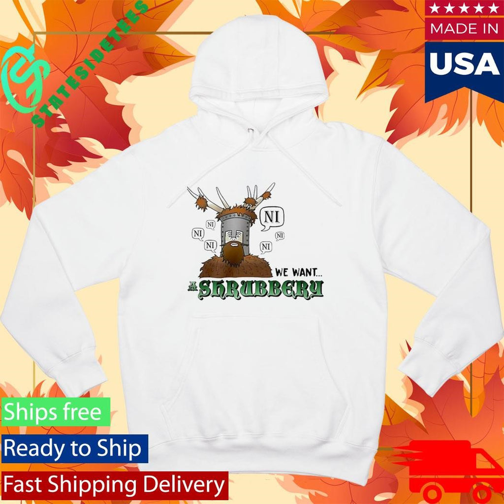 The Knights Of Ni We Want Shrubbery Shirt