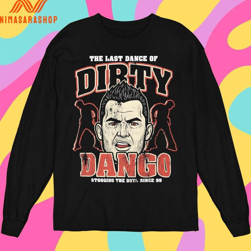 The Last Dance Of Dirty Dango Stooging The Boys Since 99 Shirts