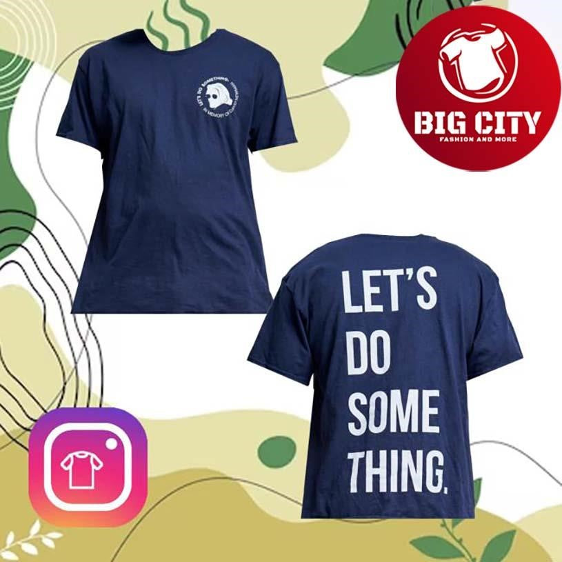 The Let’s Do Something Two Sided Shirt