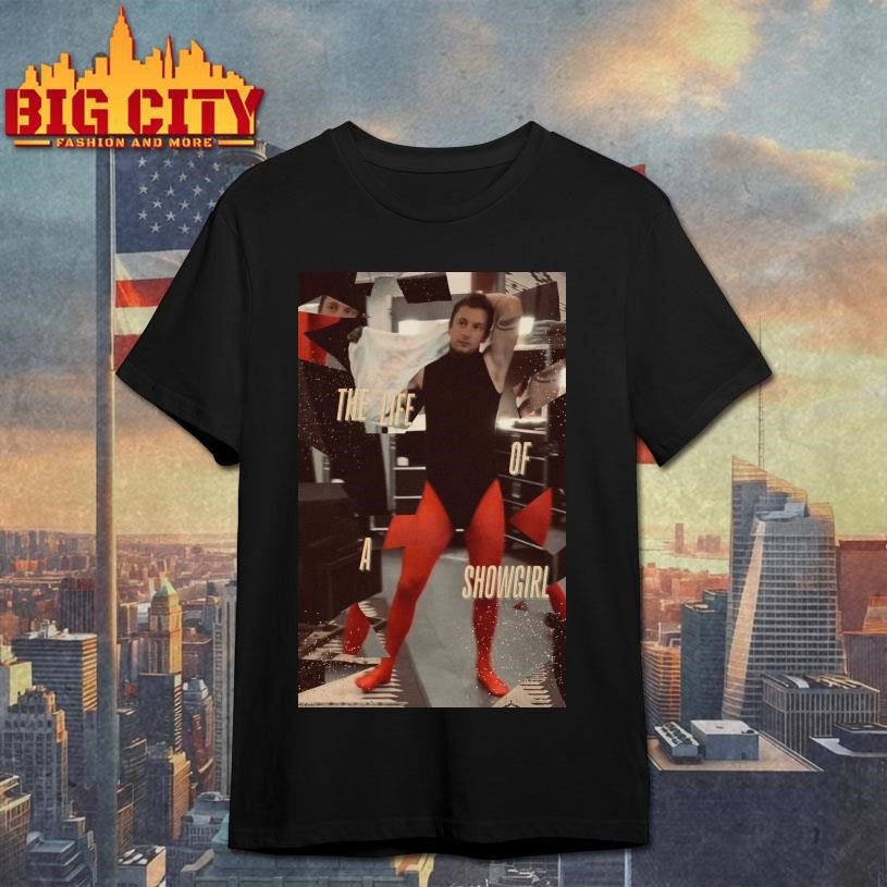 The Life Of A Showgirl Meme Shirt