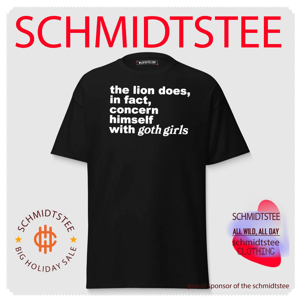 The Lion Does in Fact Concern Himself With Goth Girls text shirt