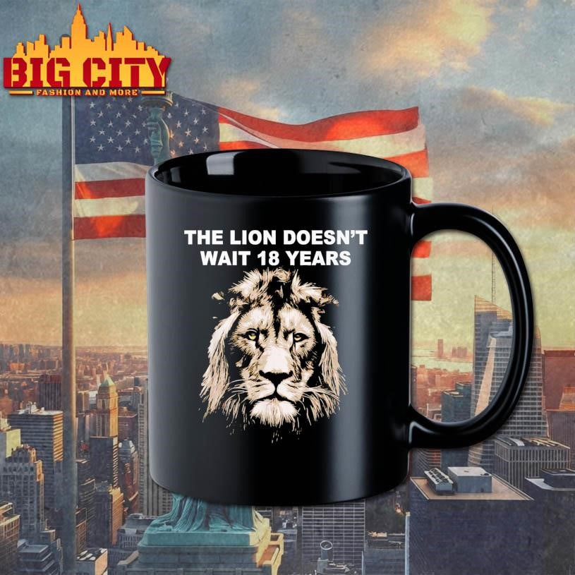 The Lion Doesn’t Wait 18 Years Funny Shirt