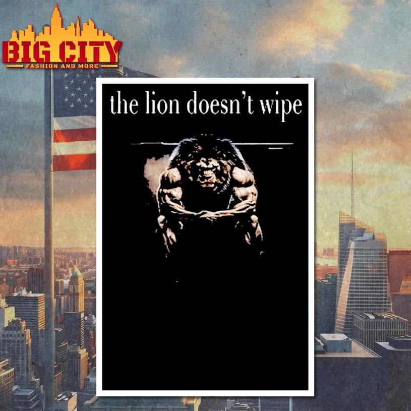 The Lion Doesnt Wipe Meme Shirt