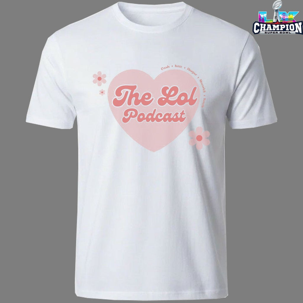 The Lol Podcast Cash Kate Harper Maverick Kenzie Heart T-Shirts