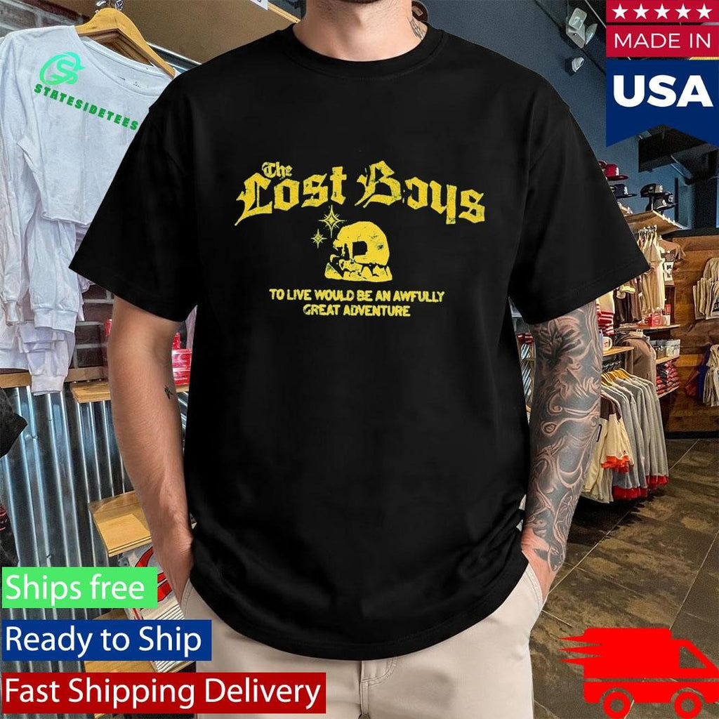 The Lost Boys To Live Would Be An Awfully Great Adventure Shirt