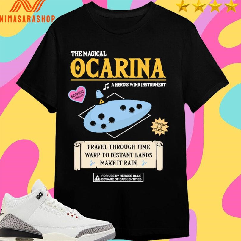 The Magical Ocarina A Hero’s Wind Instrument Travel Through Time Warp To Distant Lands Make It Rain Shirts